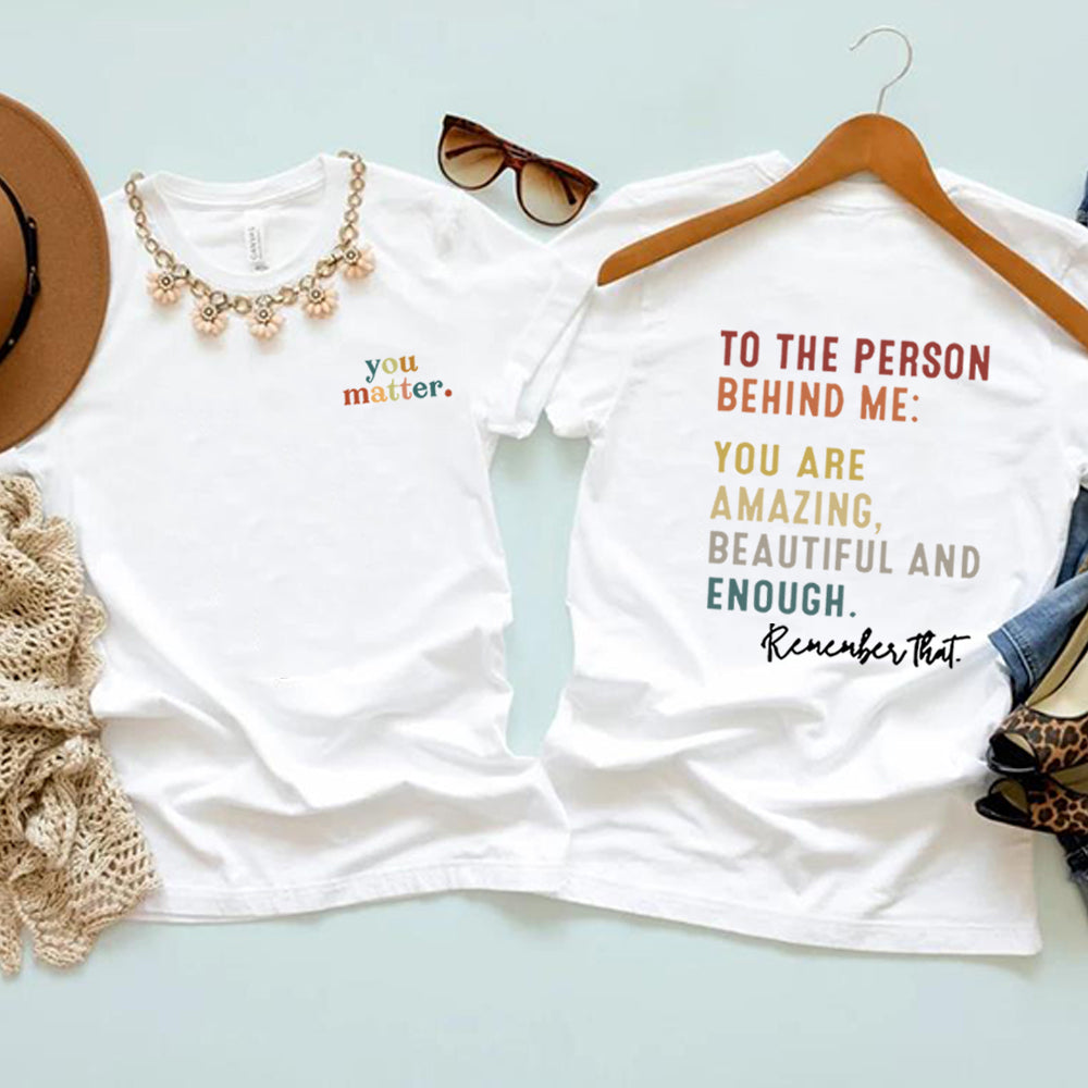 You Matter T-Shirt: You are Amazing and Beautiful