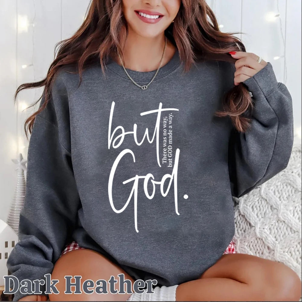 "But God" There Was No Way But God Made A Way Sweatshirt