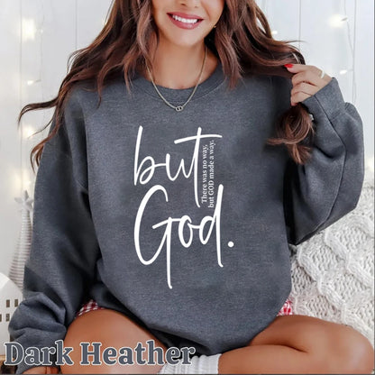 "But God" There Was No Way But God Made A Way Sweatshirt