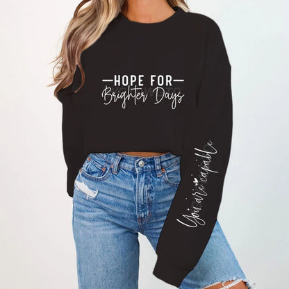 Hope For Brighter Days Hoodless Pullover with Long Sleeve