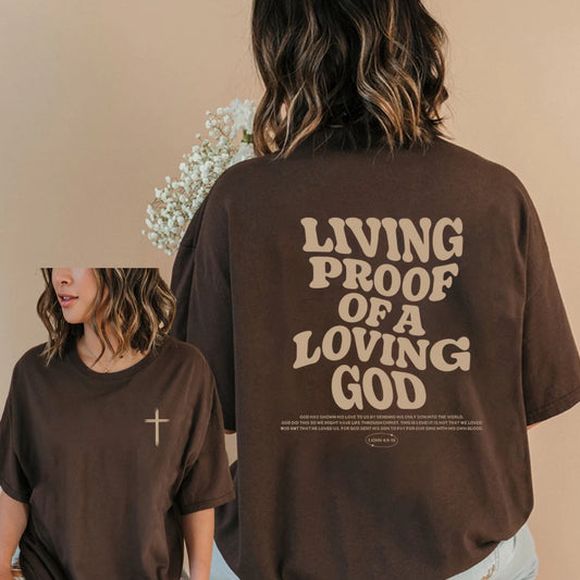 Living Proof of a Loving God T-Shirt