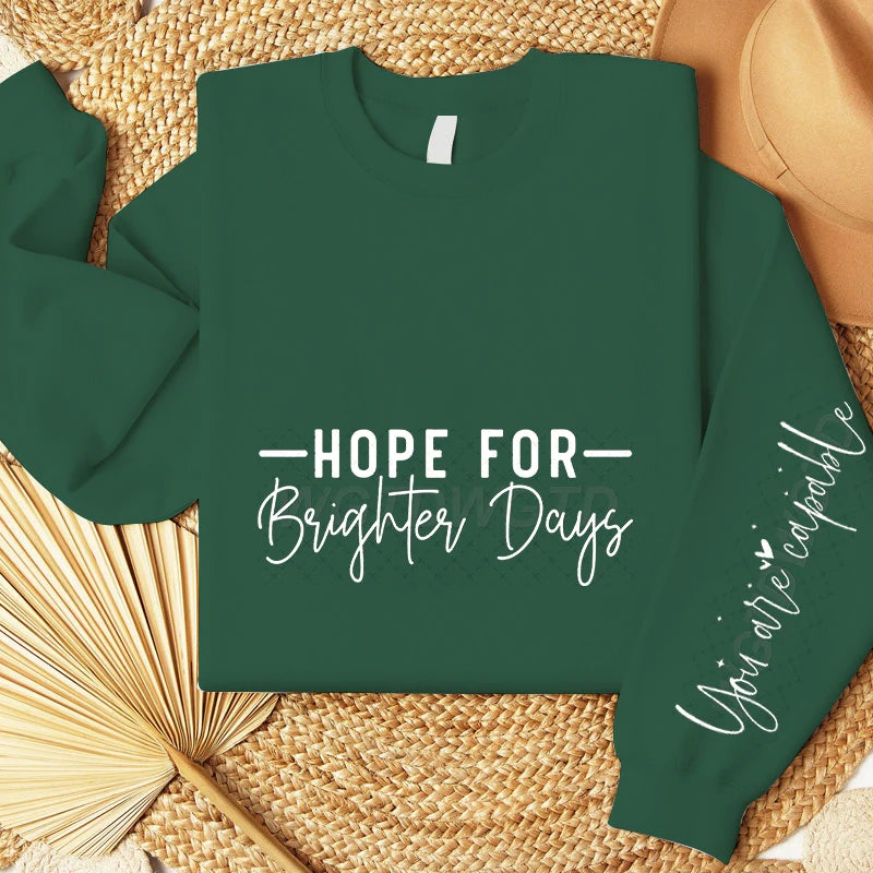 Hope For Brighter Days Hoodless Pullover with Long Sleeve