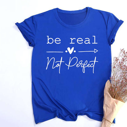 Be Real Not Perfect Short Sleeve Inspirational and Self Love T-Shirt