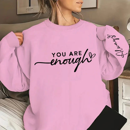 You Are Enough Always Print Sweatshirts