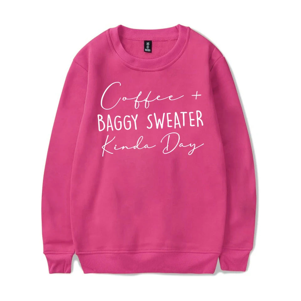 Coffee Baggy Sweater Kinda Day Sweatshirts Casual Pullovers