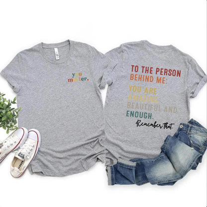 You Matter T-Shirt: You are Amazing and Beautiful