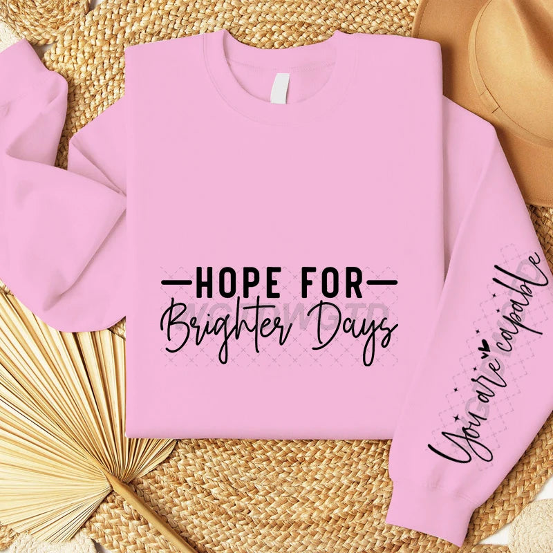 Hope For Brighter Days Hoodless Pullover with Long Sleeve