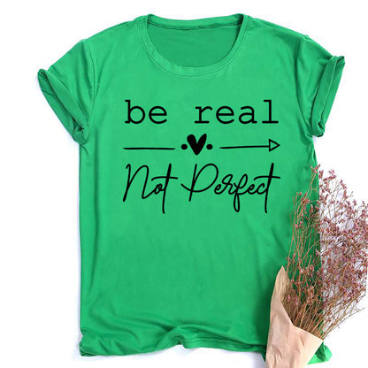 Be Real Not Perfect Short Sleeve Inspirational and Self Love T-Shirt