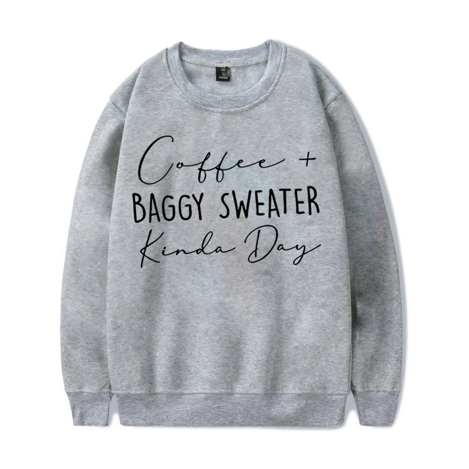 Coffee Baggy Sweater Kinda Day Sweatshirts Casual Pullovers